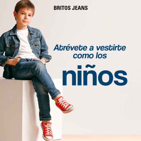 Atrévete a vestirte como los niños Britos Jeans